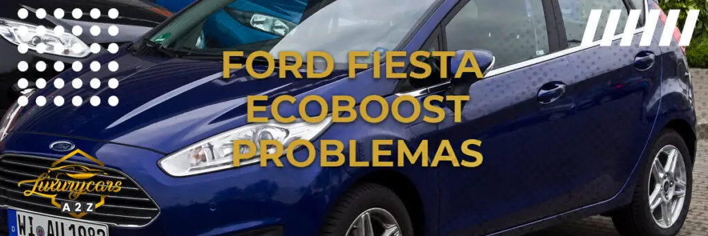 Problemas Comunes Del Ford Fiesta Ecoboost Respuesta Detallada