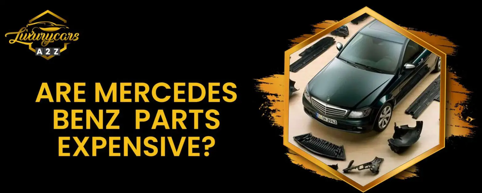 ¿Son caras las piezas de Mercedes Benz?
