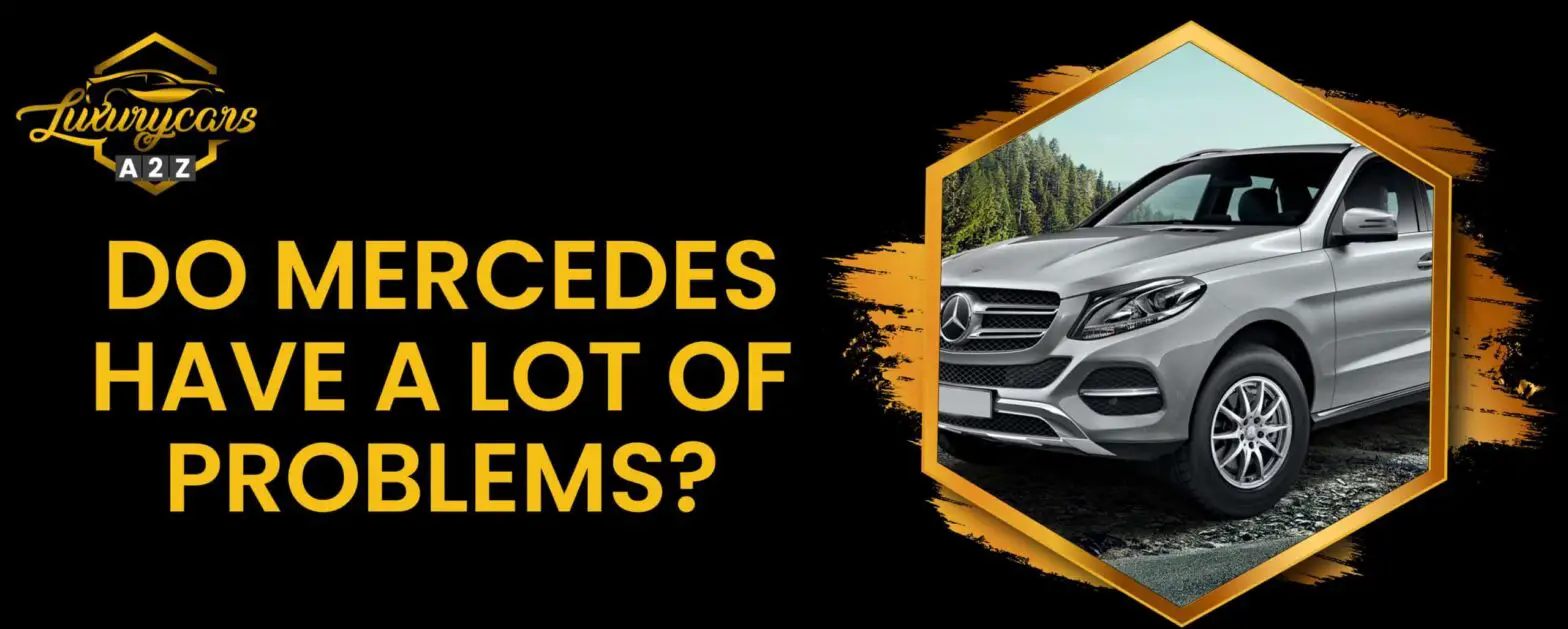¿Tienen los Mercedes muchos problemas?