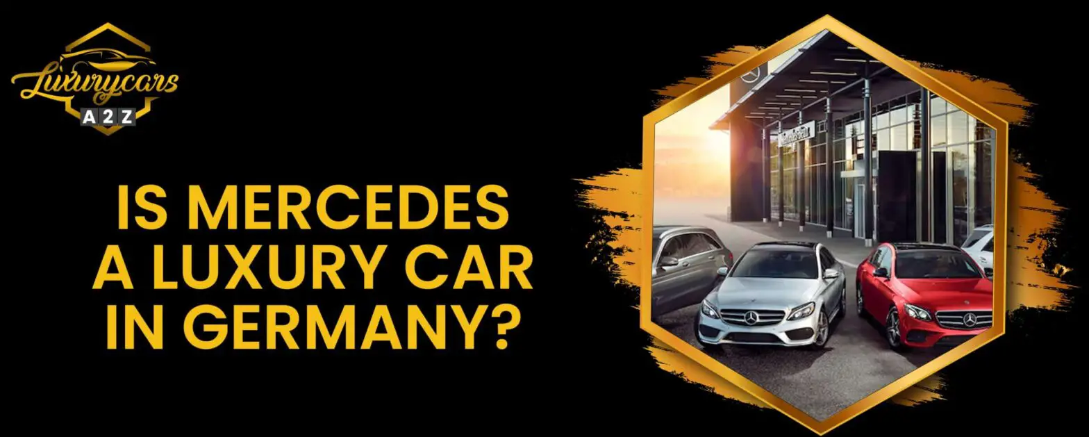 ¿Es Mercedes un coche de lujo en Alemania?