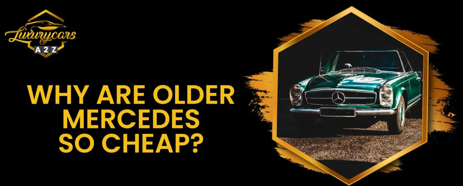 ¿Por qué los Mercedes antiguos son tan baratos?