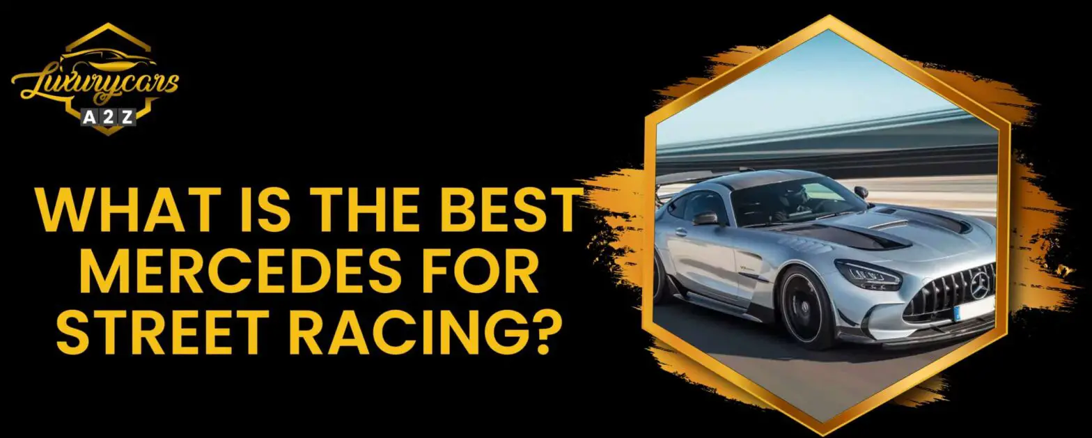 ¿Cuál es el mejor Mercedes para las carreras callejeras?