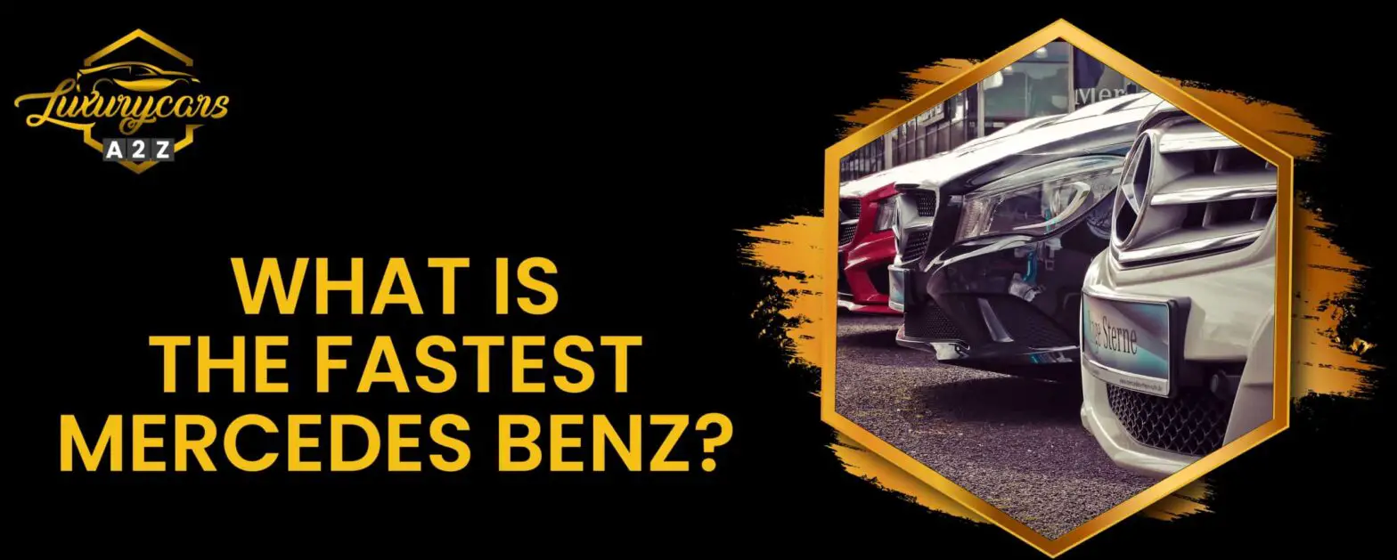 ¿Cuál es el Mercedes Benz más rápido?