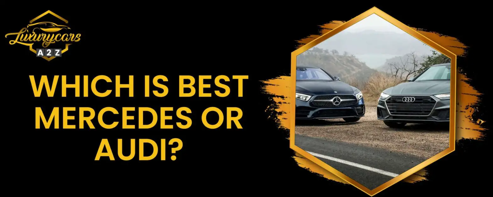¿Qué es mejor, Mercedes o Audi?