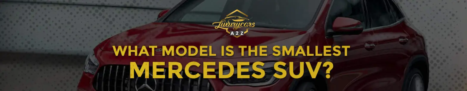 ¿Qué modelo es el SUV más pequeño de Mercedes?