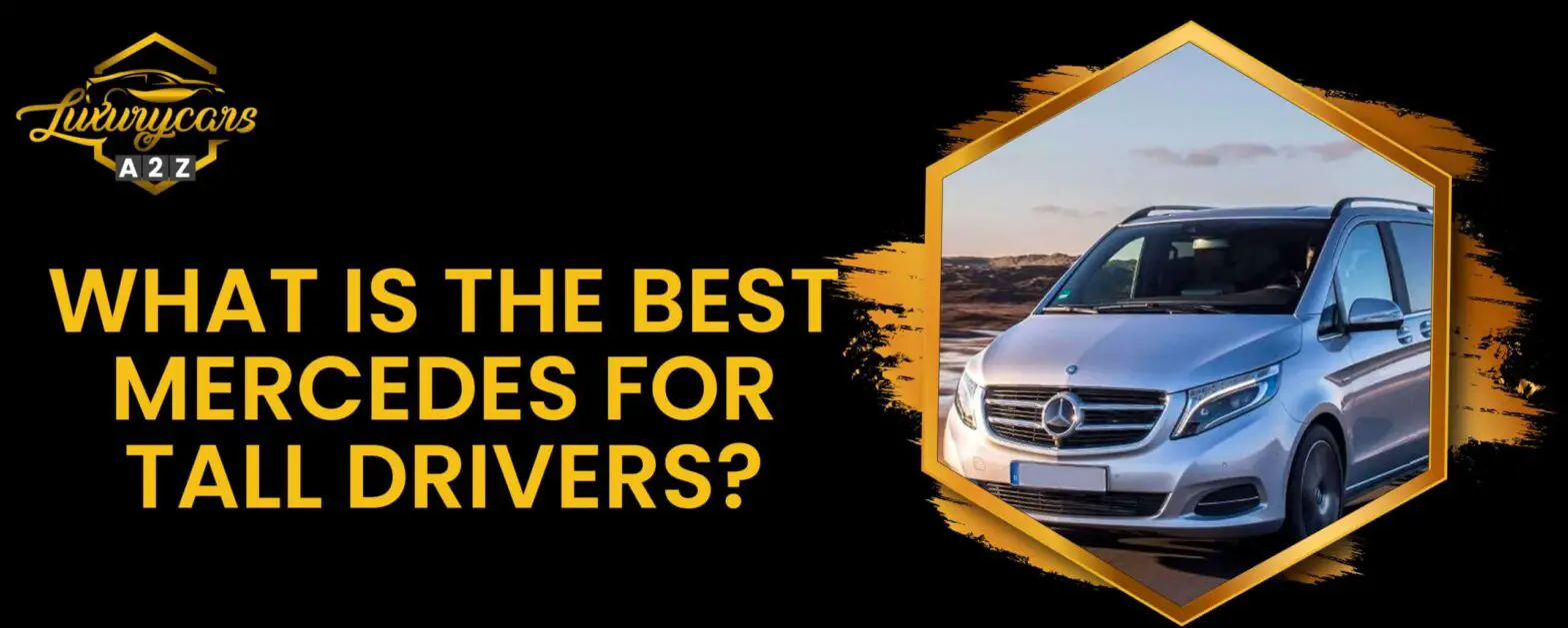 ¿Cuál es el mejor Mercedes para conductores altos?