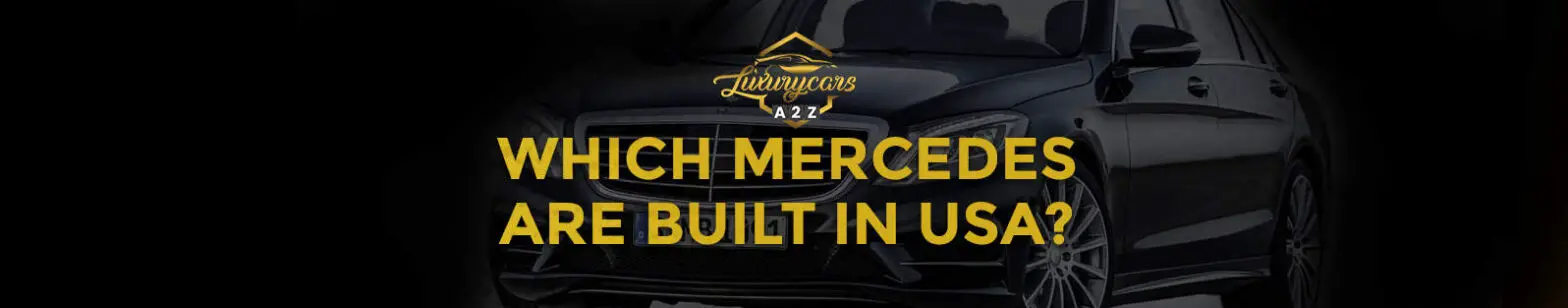 ¿Qué Mercedes se construye en Estados Unidos?