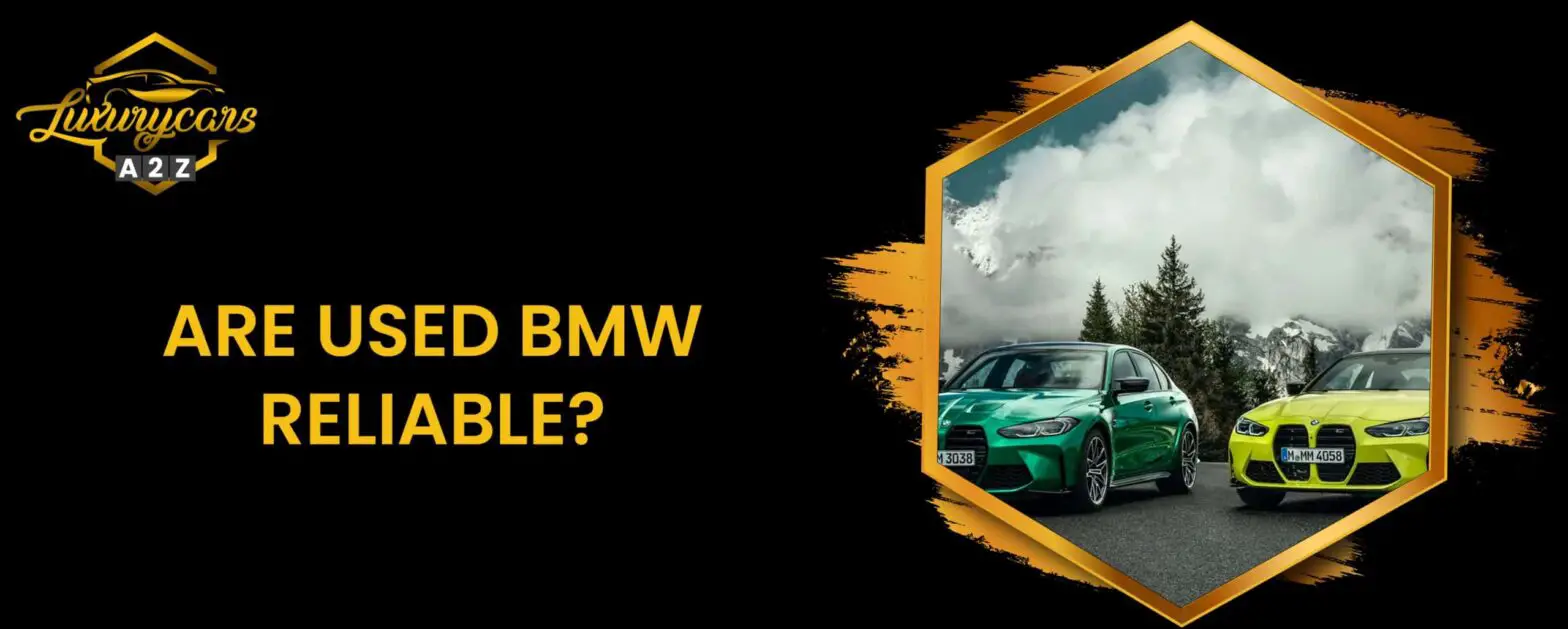 ¿Son fiables los BMW de segunda mano?