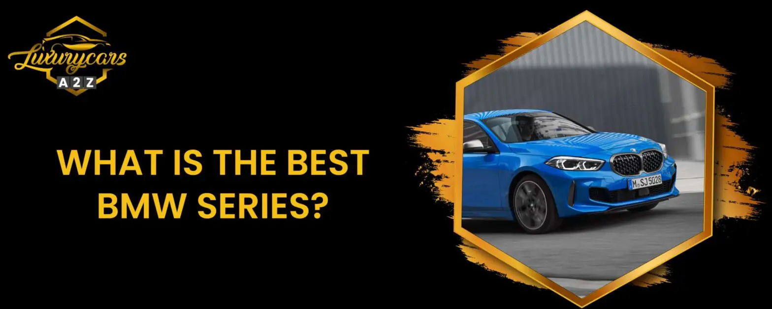 ¿Cuál es la mejor serie de BMW?