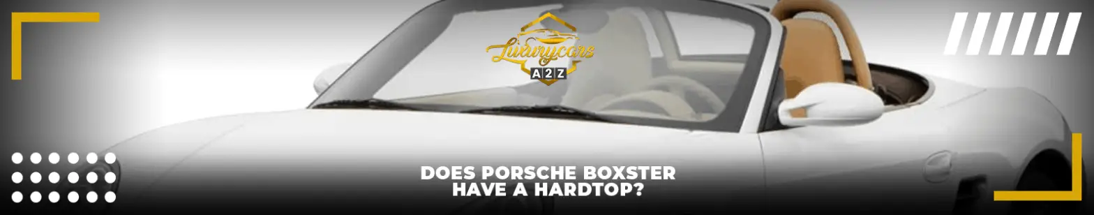 ¿Tiene el Porsche Boxster un techo duro?