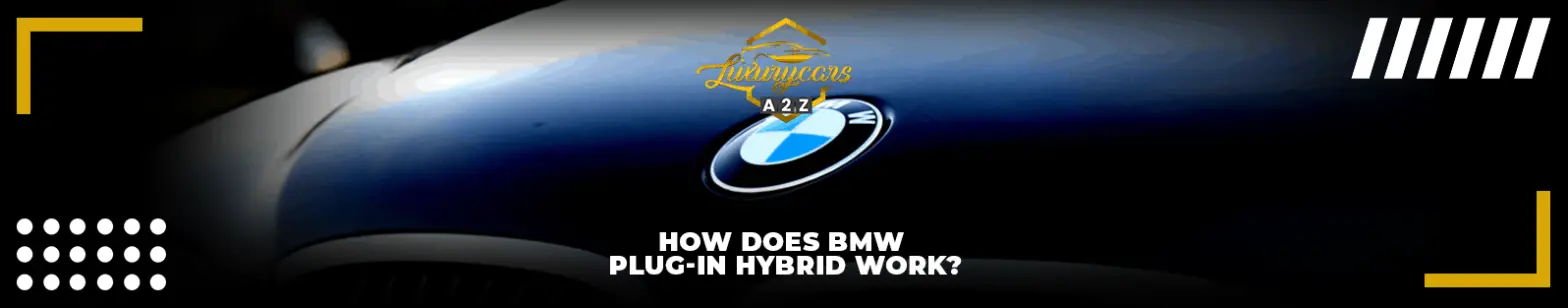 ¿Cómo funciona un híbrido enchufable de BMW?