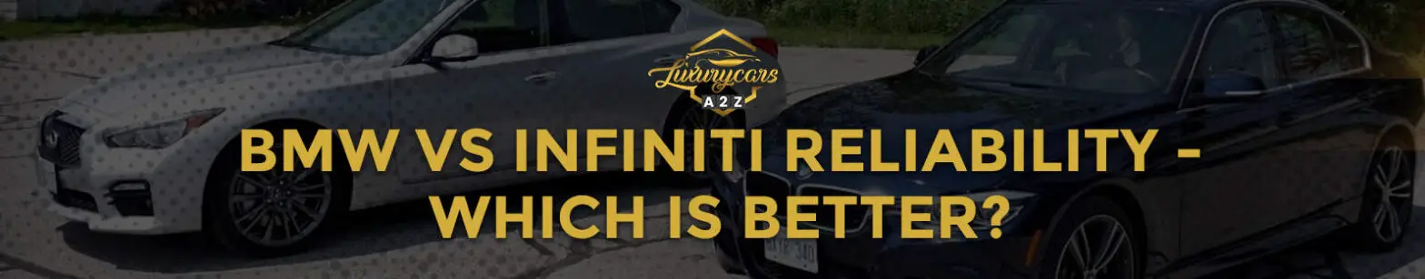 Fiabilidad de BMW frente a Infiniti: ¿cuál es mejor?