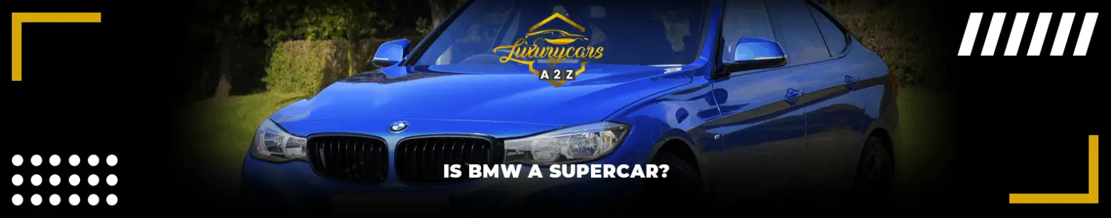 ¿Es BMW un supercoche?