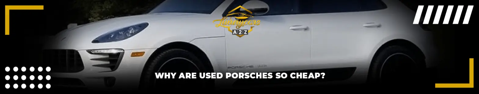 ¿Por qué los Porsches usados son tan baratos?