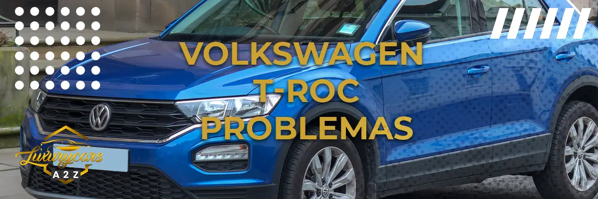 Volkswagen T-Roc Problemas