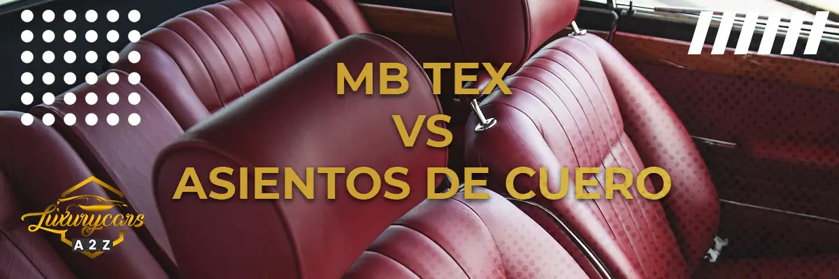 Asientos MB-Tex vs cuero