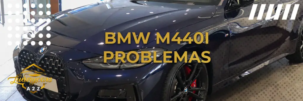 Problemas Comunes Del Bmw M440i [ Respuesta Detallada ]