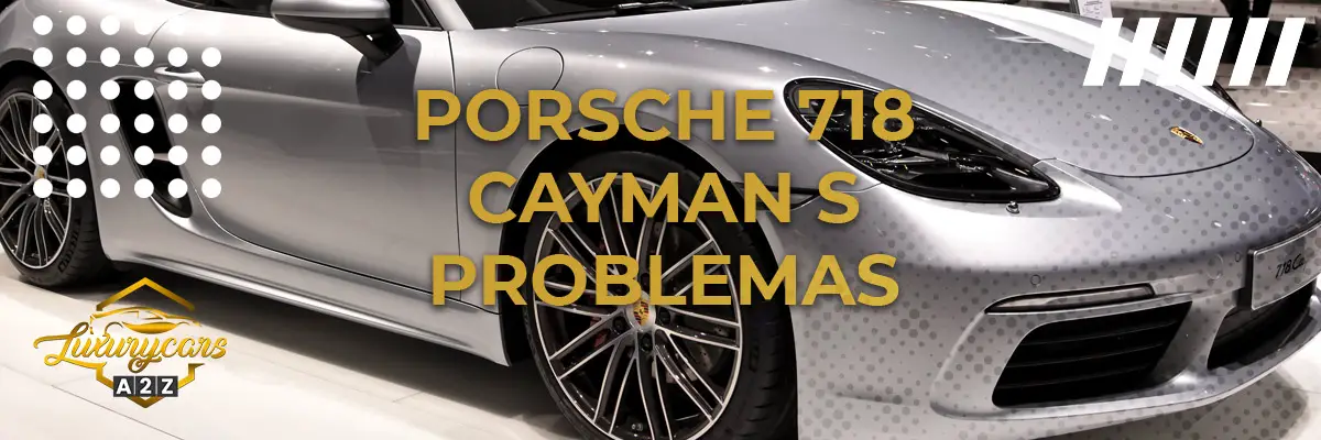 Porsche 718 Cayman S Problemas