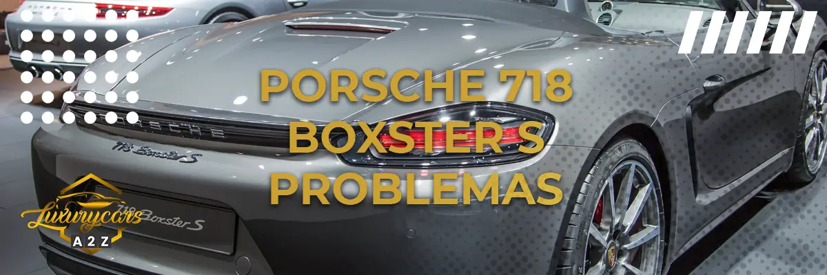 Porsche 718 Boxster S problemas